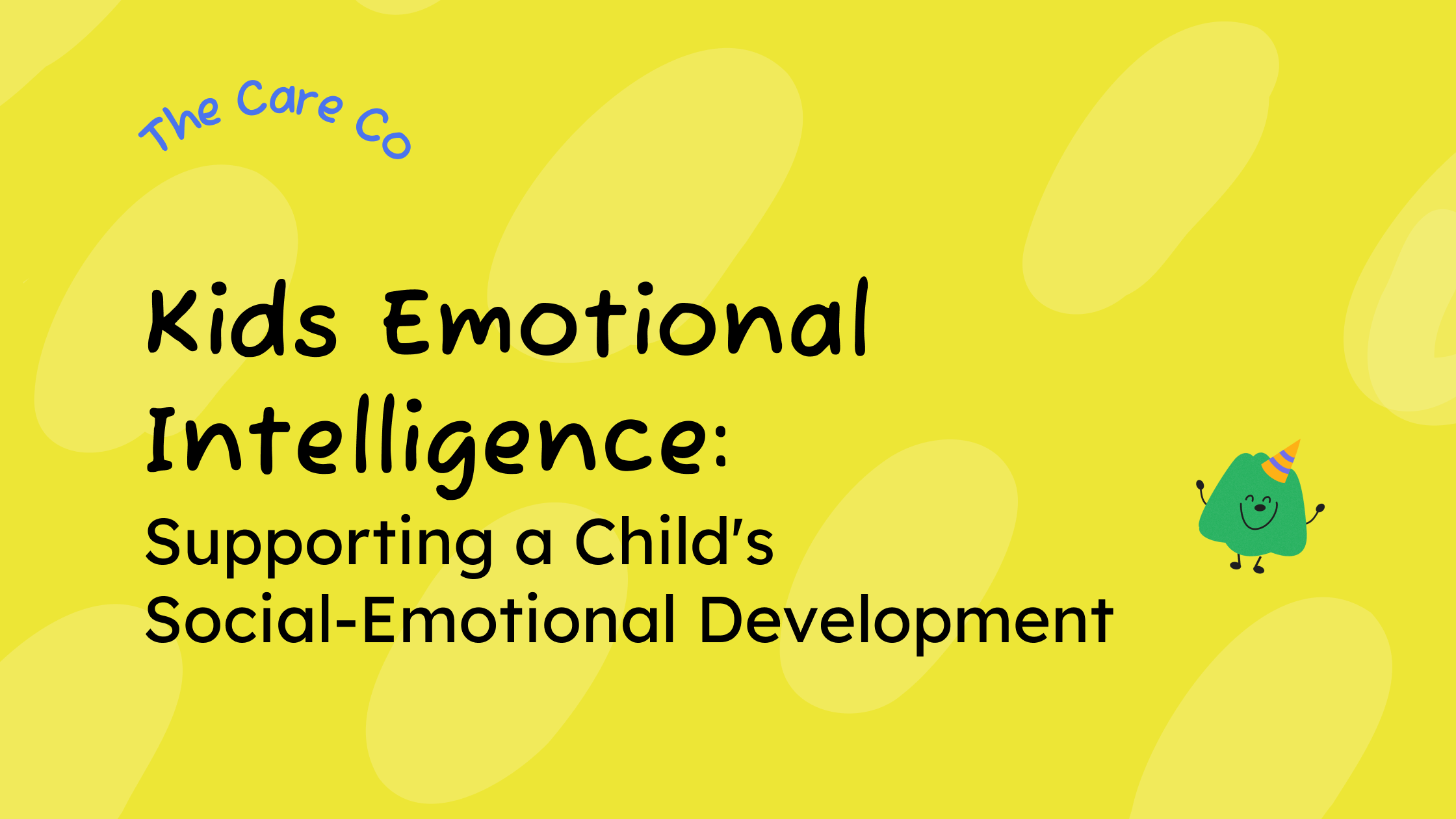 The Care Co explores kids emotional intelligence and how families and educators can support social-emotional development.